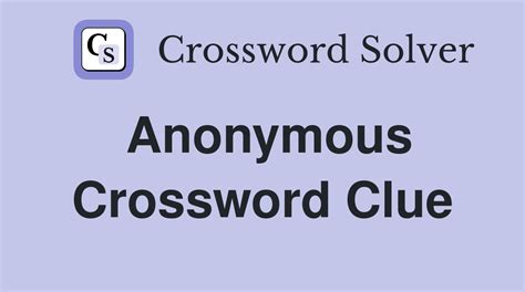 anonymous crossword clue|anon crossword clue.